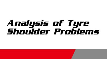 Analysis of Tyre Shoulder Problems
